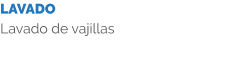 LAVADO Lavado de vajillas